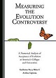 Book cover Measuring the evolution controversy : a numerical analysis of acceptance of evolution at America's colleges and universities