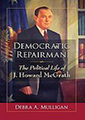Book cover Democratic Repairman : The Political Life of J. Howard McGrath