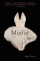 Book cover Misfit: A Novel