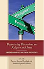 Book Cover Decentering discussions on religion and state : emerging narratives, challenging perspectives